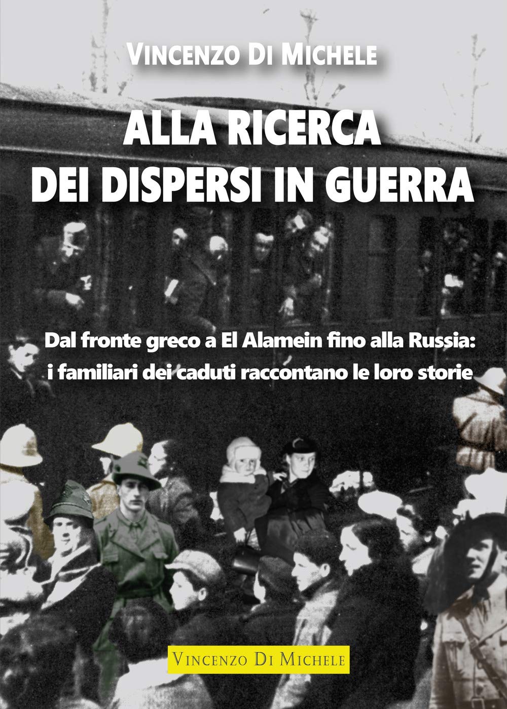 Alla ricerca dei dispersi in guerra. Dal fronte greco a El Alamein fino alla Russia: i familiari dei caduti raccontano le loro storie Politics & History