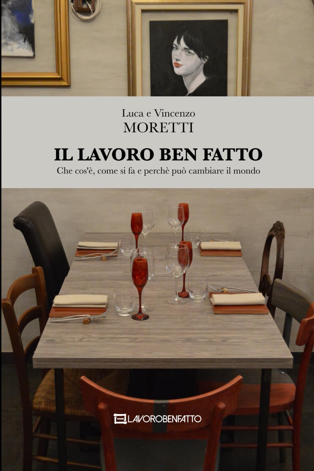 Il Lavoro Ben Fatto: Che cos’è, come si fa e perché può cambiare il mondo Social Sciences