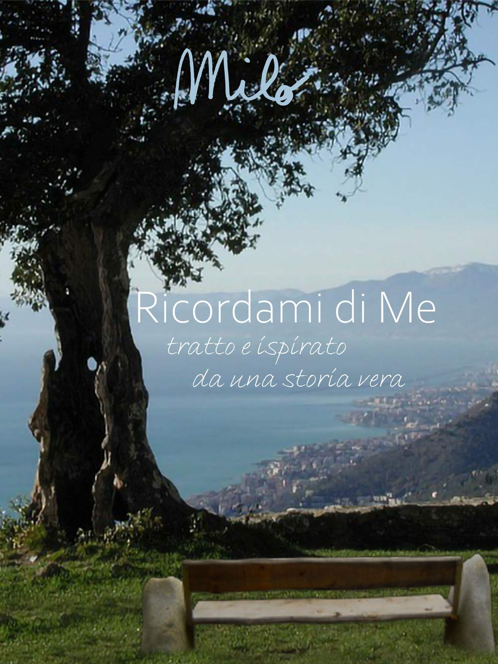 RICORDAMI DI ME: ( Tratto e ispirato da una storia vera ) book