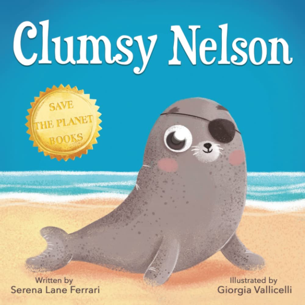 Clumsy Nelson: A story of Self-esteem, Bravery, Grit, Friendship with an Environmental message (Save The Planet Books) Natural Sciences