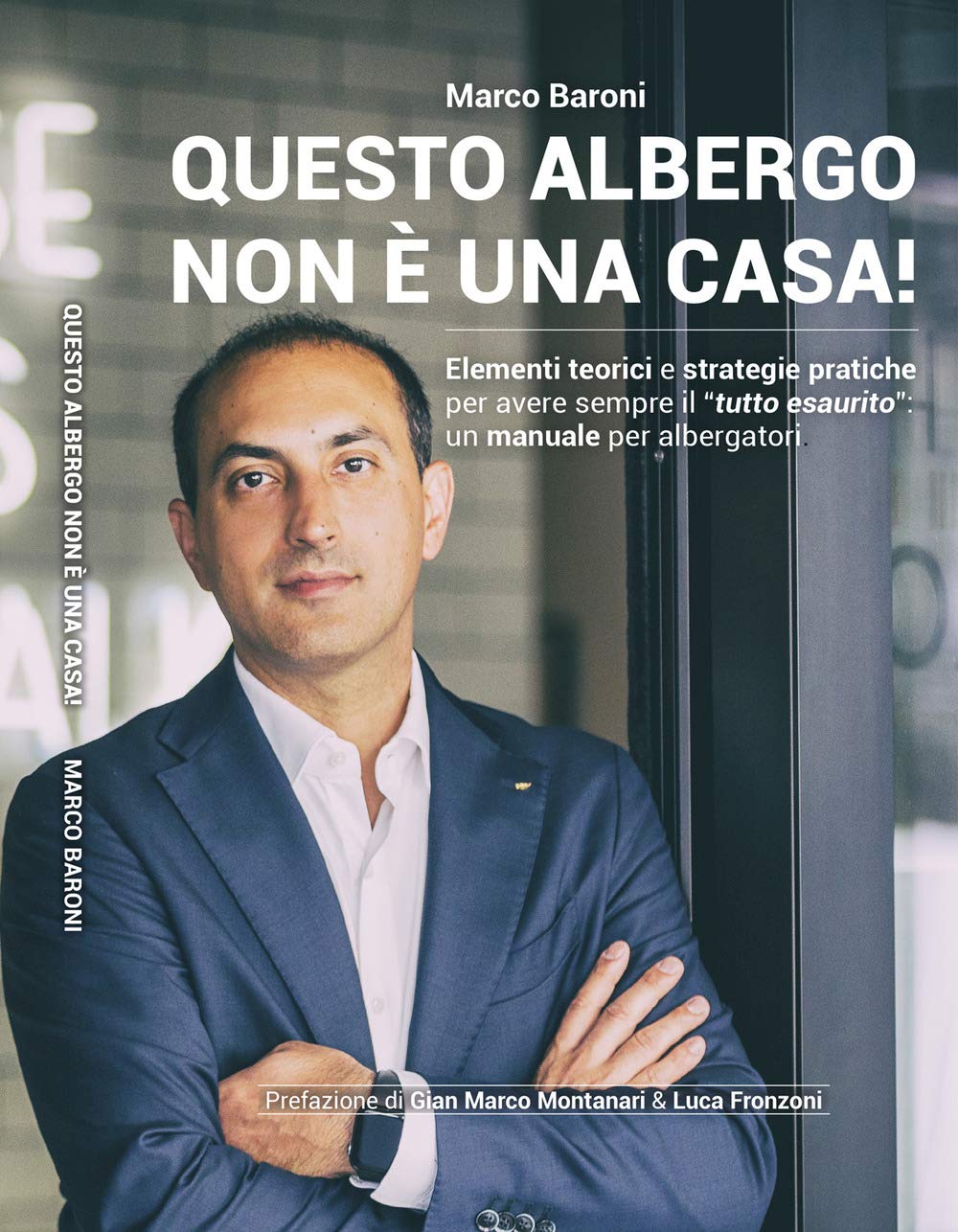 Questo albergo non è una casa! Elementi teorici e strategie pratiche per avere sempre il «tutto esaurito»: un manuale per albergatori book