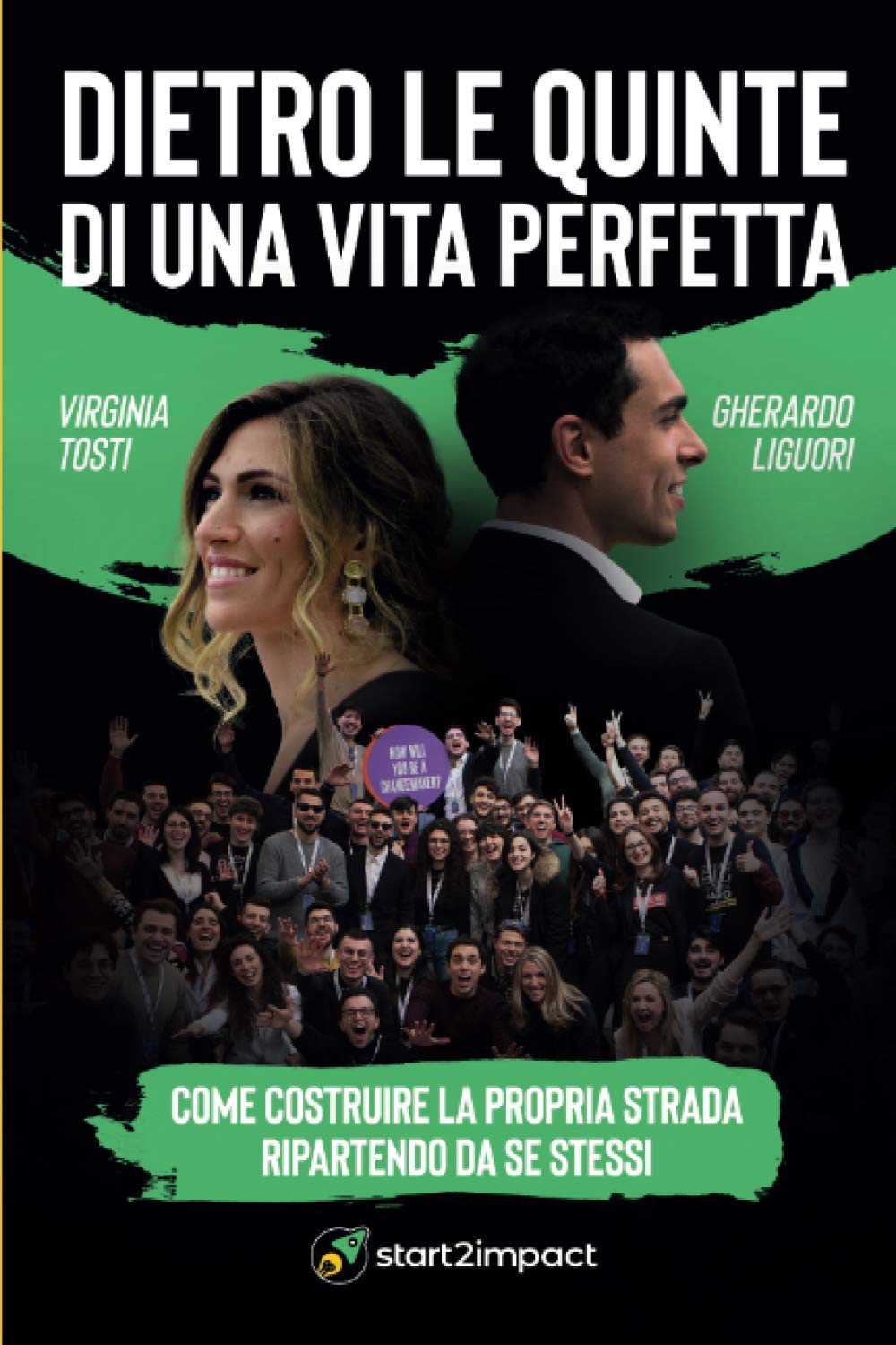 Dietro le Quinte di una Vita Perfetta: Come costruire la propria strada ripartendo da se stessi Business, Finance & Career