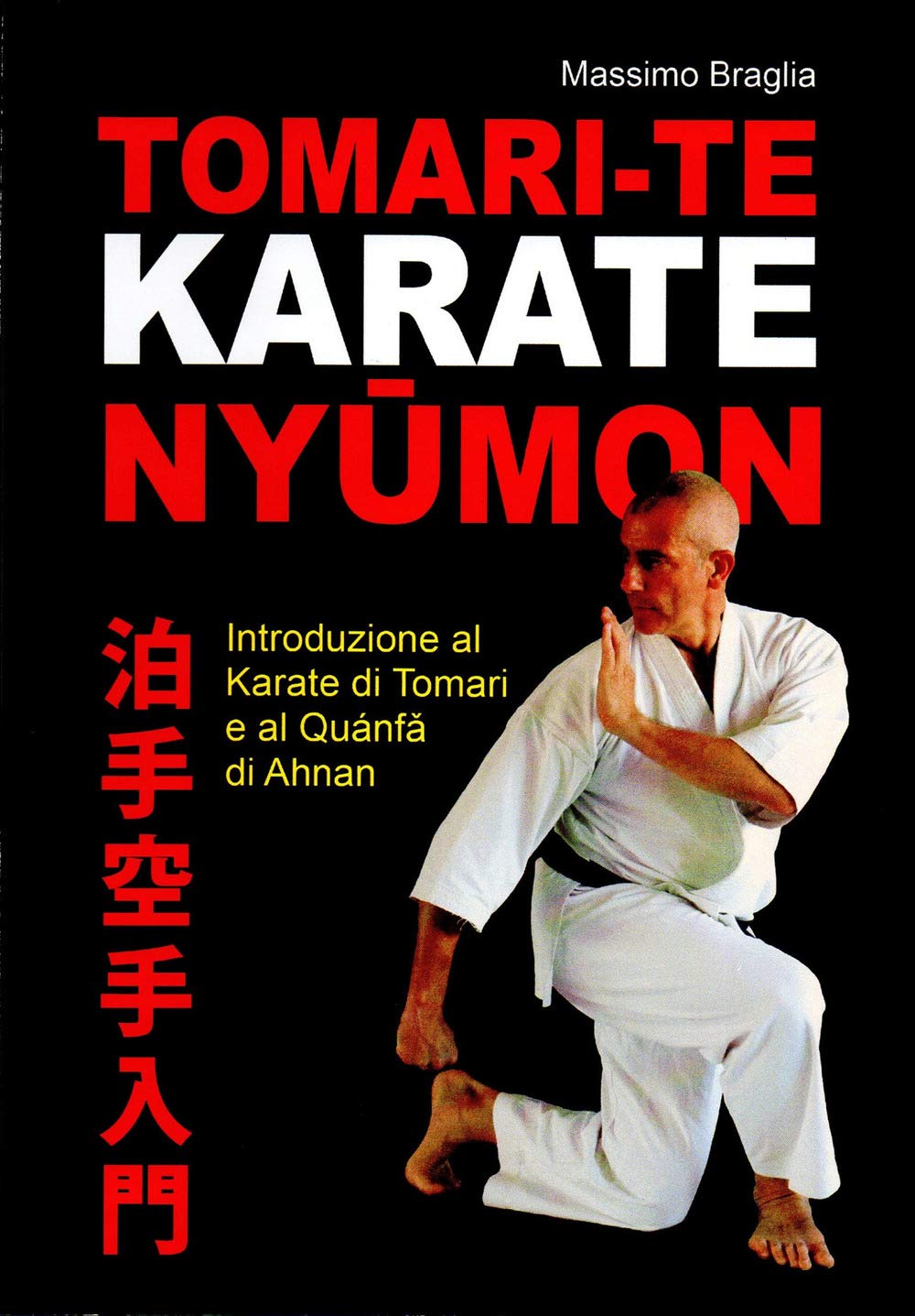 Tomari-Te karate Nyumon. Introduzione al Karate di Tomari e al Quanfa di Ahnan book