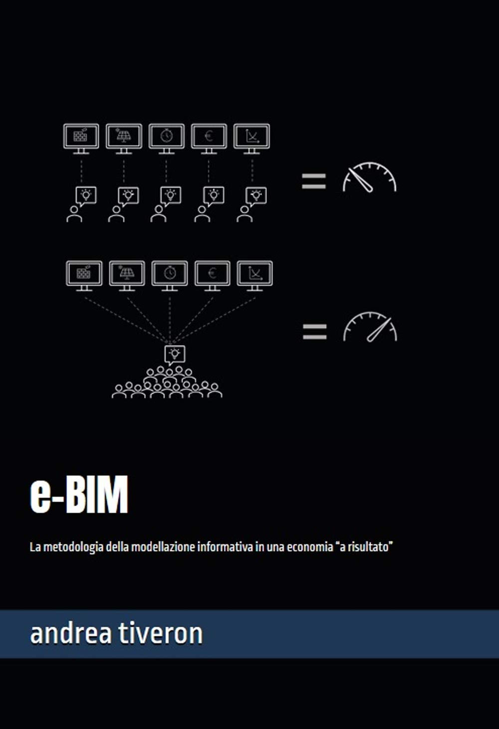 e-BIM: La metodologia della modellazione informativa in una economia “a risultato” book