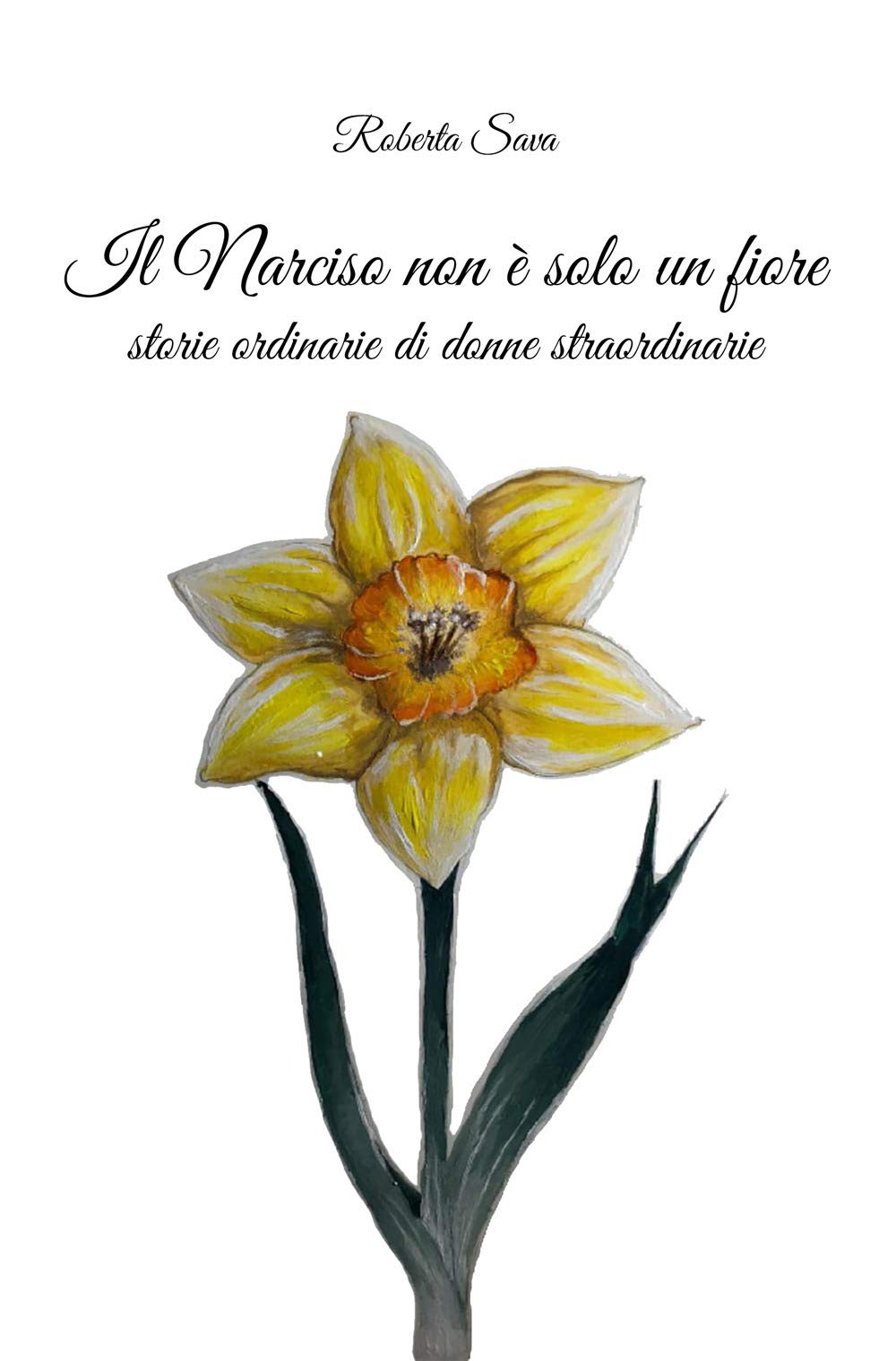 Il narciso non è solo un fiore: Storie straordinarie di donne normali book