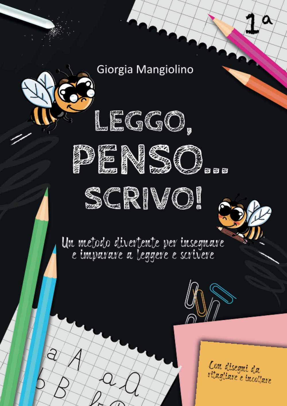 Leggo, Penso… Scrivo!: Un metodo divertente per insegnare e imparare a leggere e a scrivere book