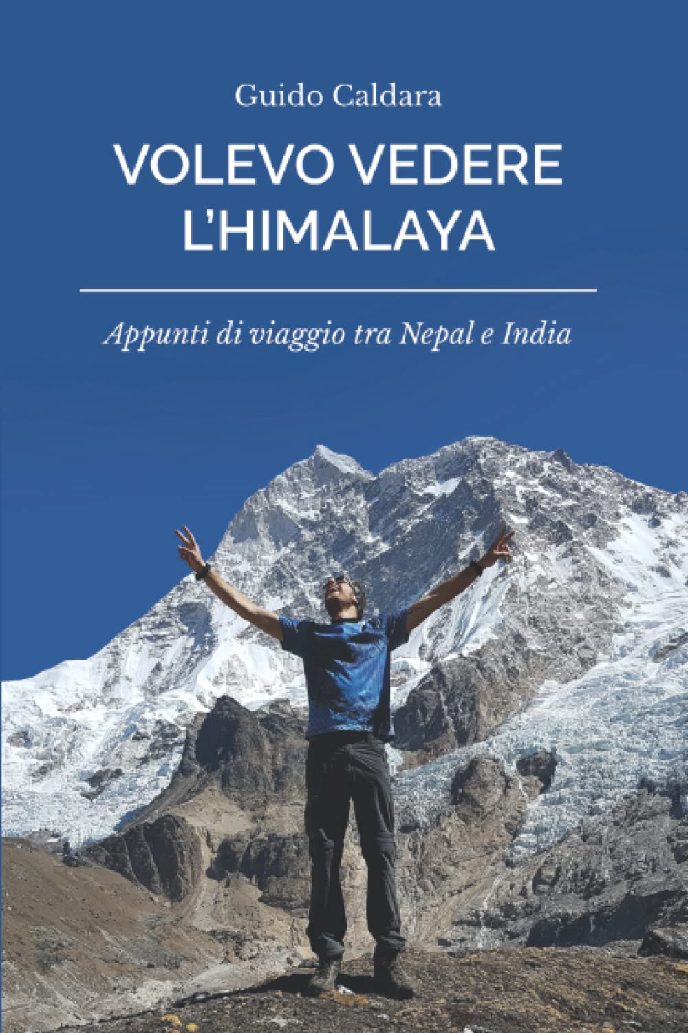 Volevo vedere l'Himalaya: Appunti di Viaggio tra Nepal e India book