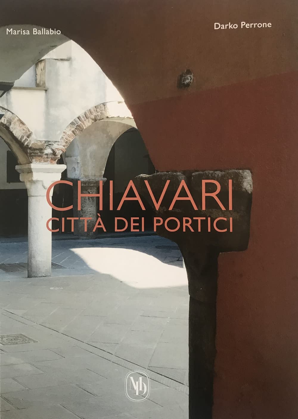 Chiavari città dei portici. Ediz. italiana e inglese book