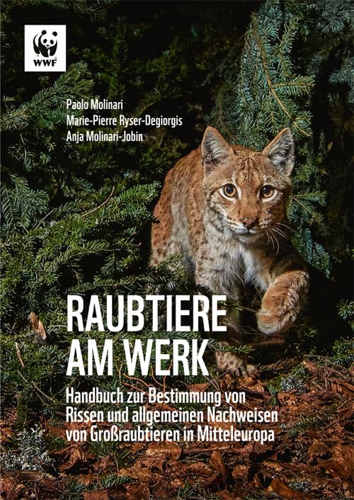 Raubtiere am werk. Handbuch zur bestimmung von rissen und allgemeinen nachweisen von grossraubtieren in Mitteleuropa Leisure, Home & Garden