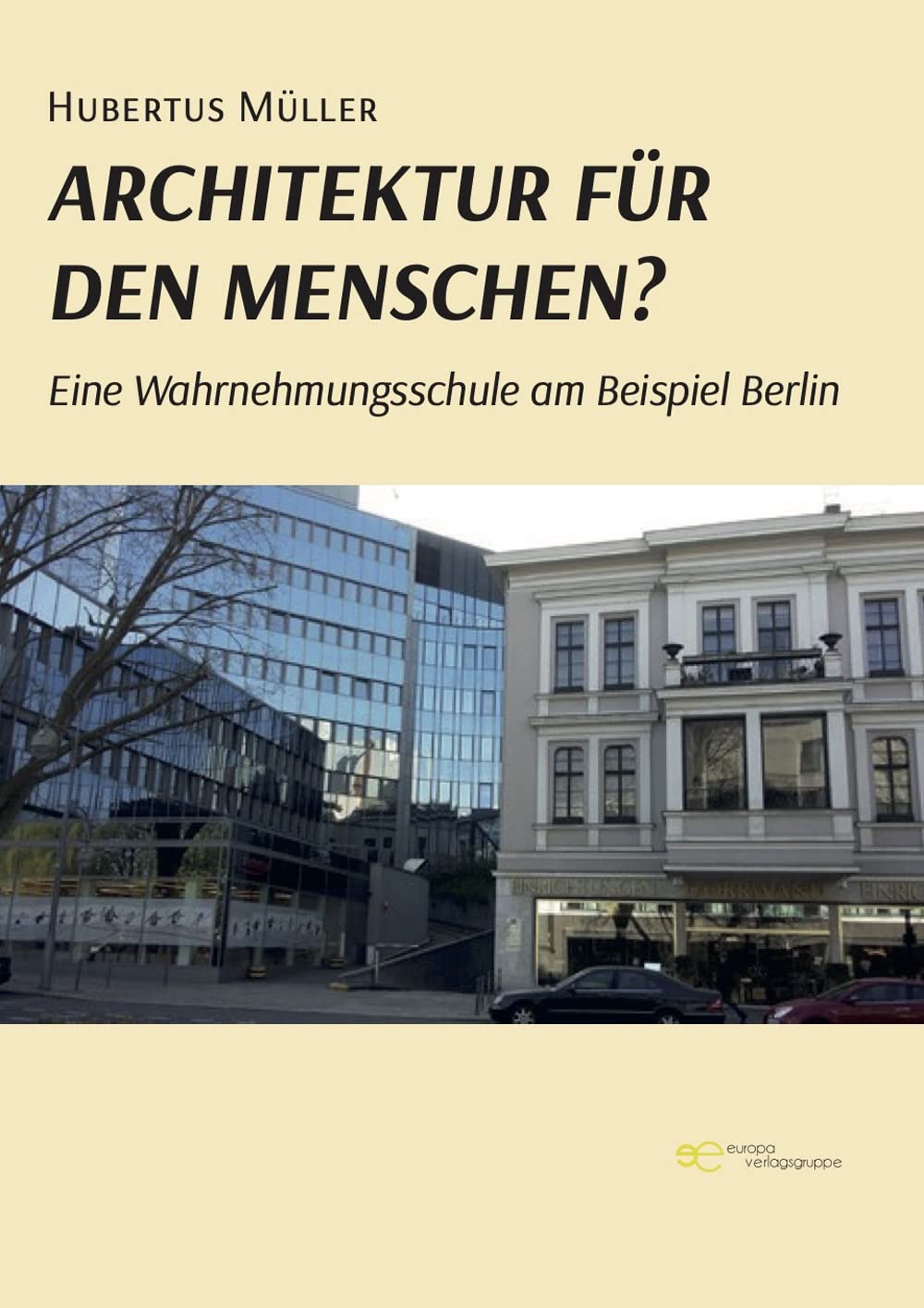 Architektur für den Menschen? Eine Wahrnehmungsschule am Beispiel Berlin book