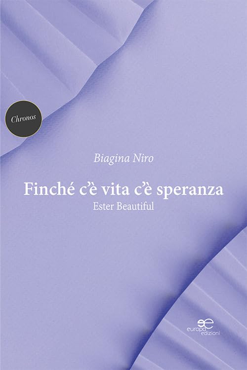 Finché c'è vita c'è speranza. Ester Beautiful book