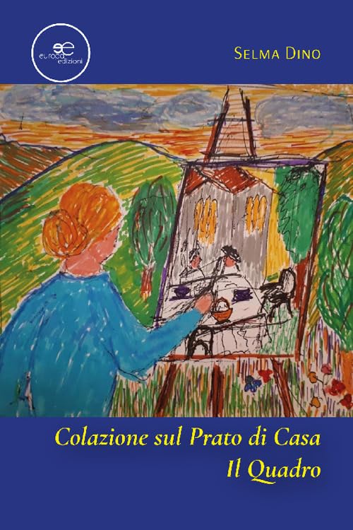 Colazione sul prato di casa. Il quadro (Edificare universi) Contemporary literature