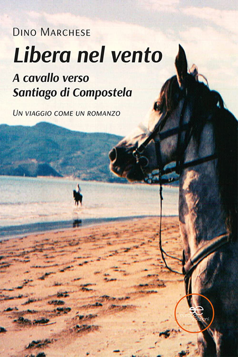Libera nel vento. A cavallo verso Santiago di Compostela Contemporary literature
