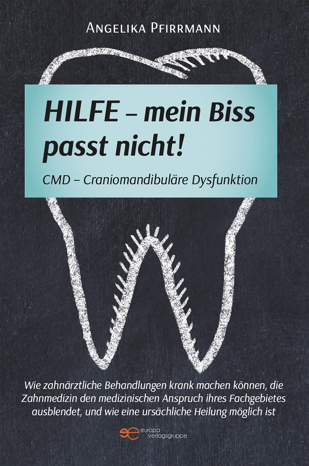 Hilfe. Mein Biss passt nicht! CMD Craniomandibuläre Dysfunktion book
