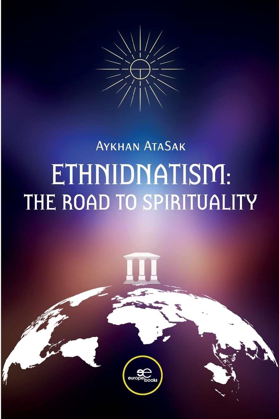 ETHNIDNATISM: THE ROAD TO SPIRITUALITY (Make Worlds) Social Sciences