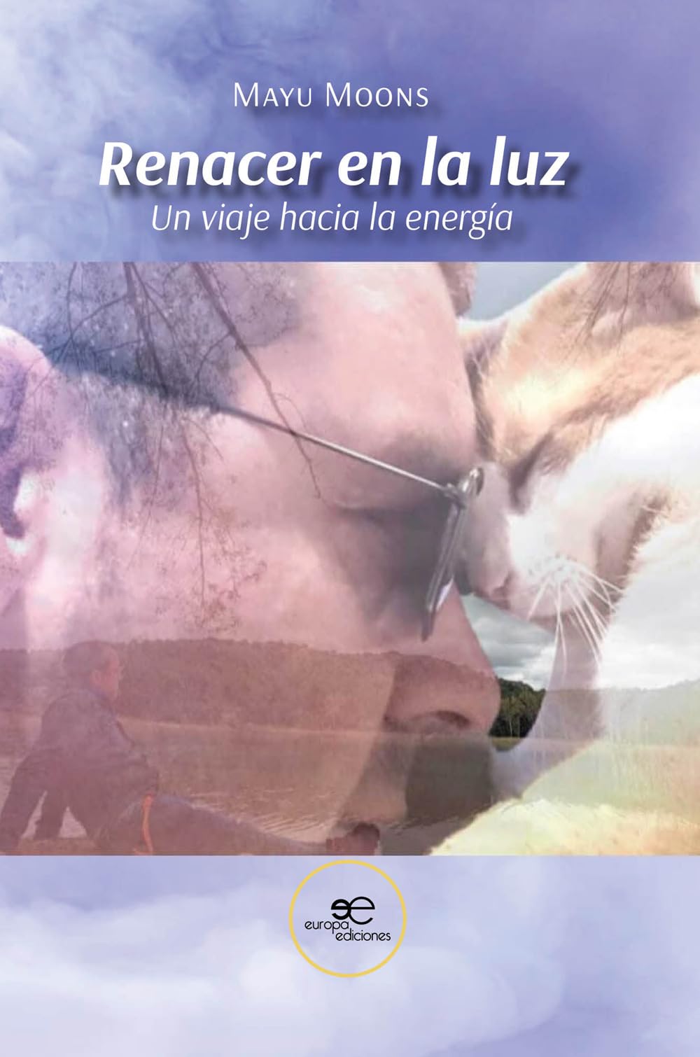 RENACER EN LA LUZ: Un viaje hacia la energía book