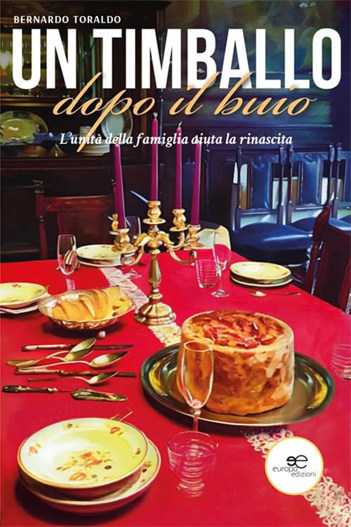 Un timballo dopo il buio. L'unità della famiglia aiuta la rinascita book
