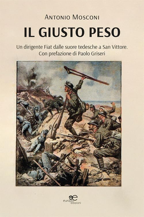 Il giusto peso. Un dirigente Fiat dalle suore tedesche a San Vittore book