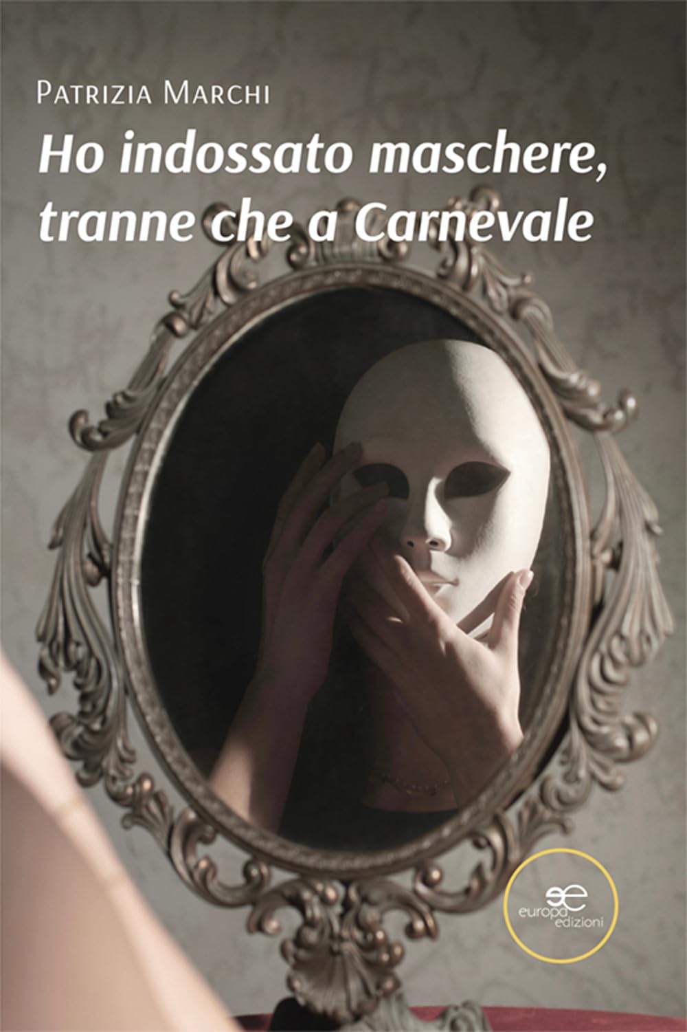 Ho indossato maschere, tranne che a carnevale book