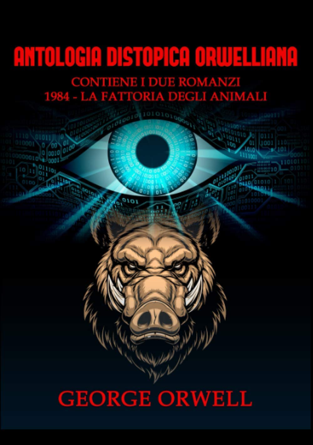 Antologia Distopica Orwelliana: 1984 - Millenovecento-ottantaquattro - La fattoria degli animali book
