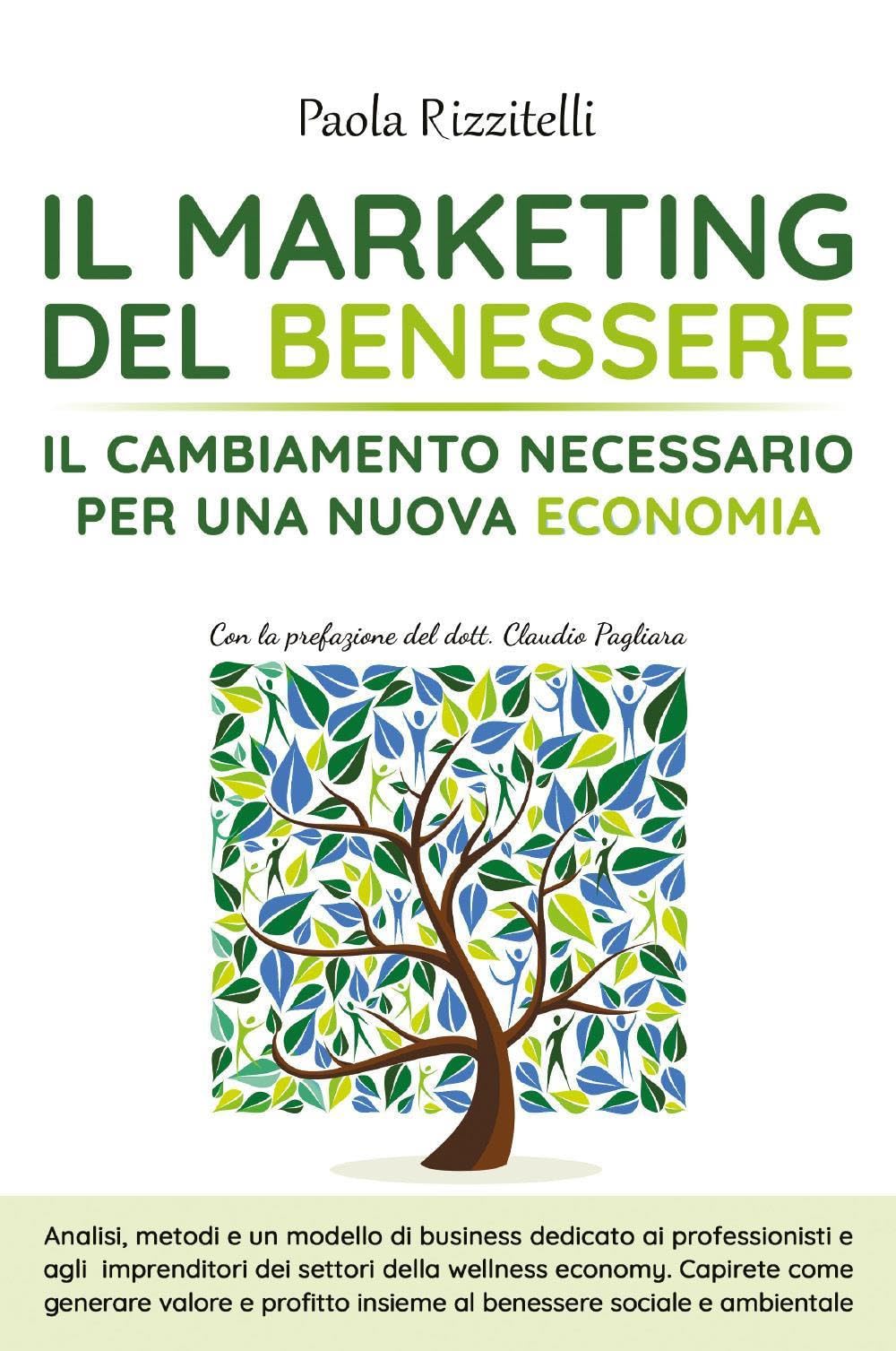 Il marketing del benessere. Il cambiamento necessario per una nuova economia Business, Finance & Career