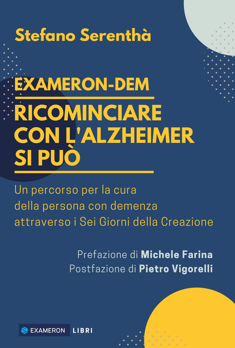 Ricominciare con l'Alzheimer si può. Un percorso per la cura della cura per la persona con demenza attraverso i sei giorni della creazione Medicine