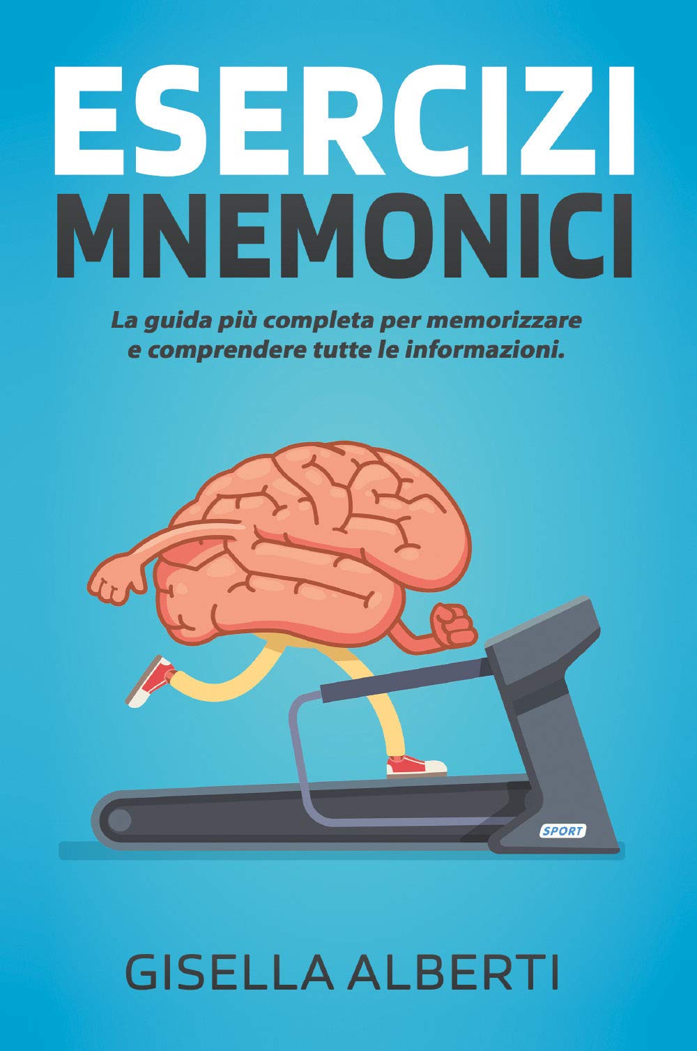 Esercizi mnemonici. La guida più completa per memorizzare e comprendere tutte le informazioni. Contiene esercizi pratici book