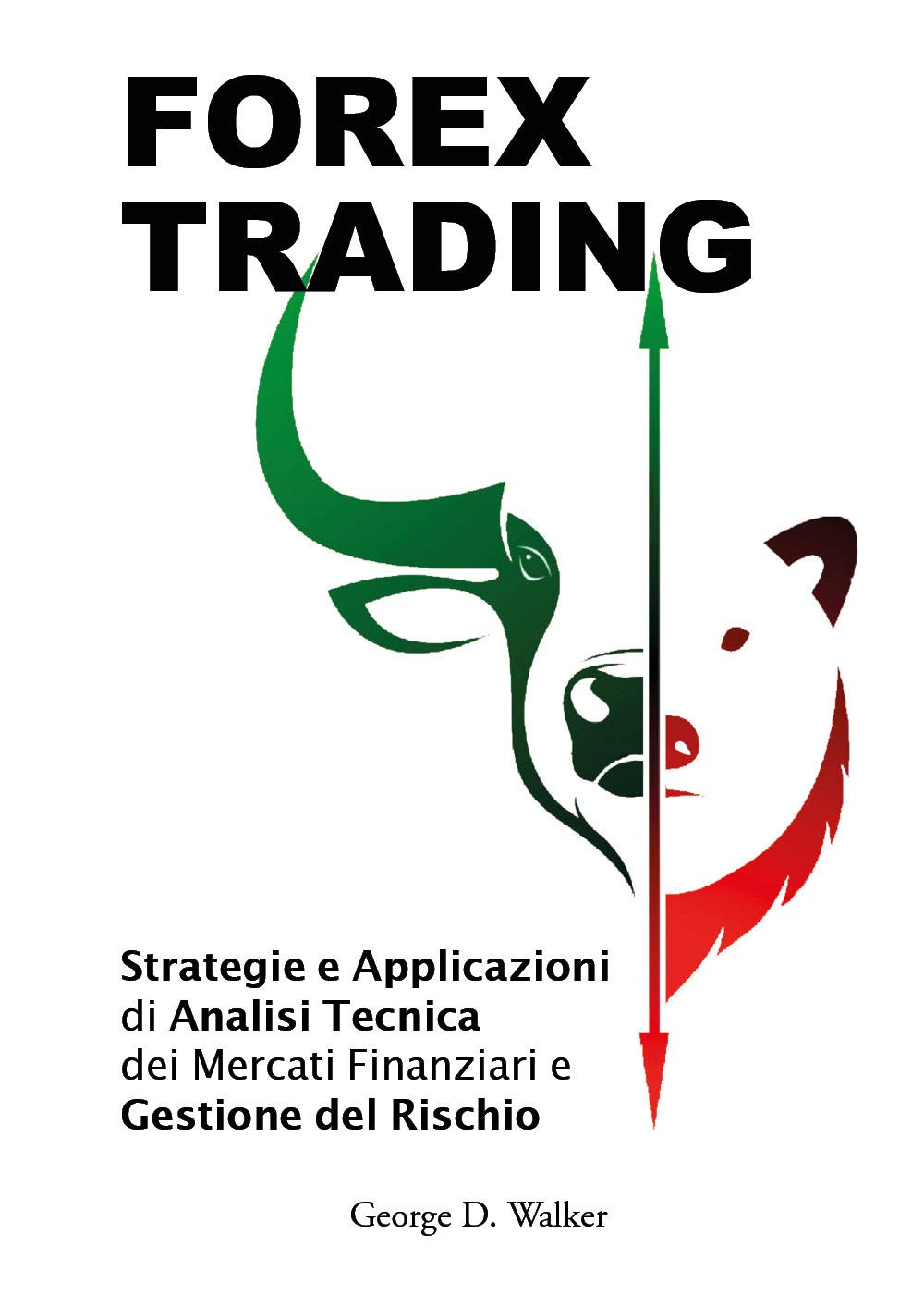 Forex trading. Strategie e applicazioni di analisi tecnica dei mercati finanziari e gestione del rischio book