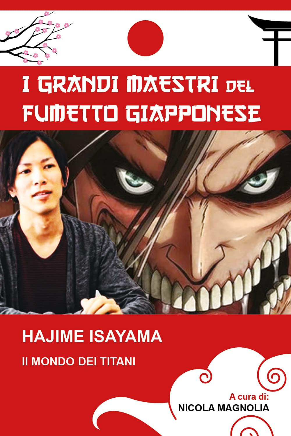 Hajime Isayama. Il mondo dei Titani. I maestri del fumetto giapponese book