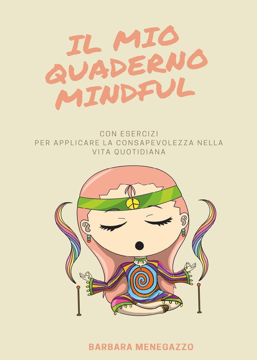 Il mio quaderno mindful. Esercizi e suggerimenti per applicare la mindfulness nella vita quotidiana Health, Nutrition & Fitness