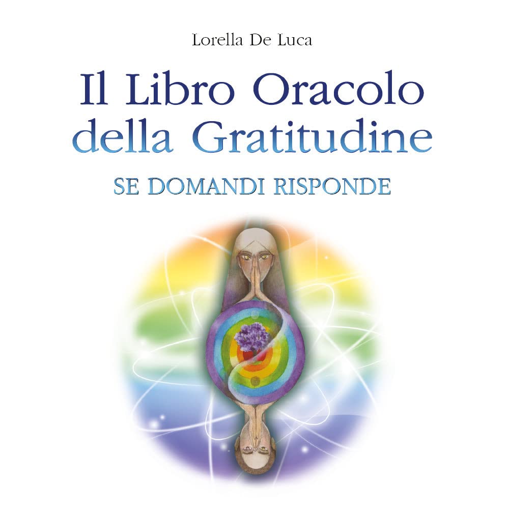 Il libro oracolo della gratitudine. Se domandi risponde Religion & Esotericism