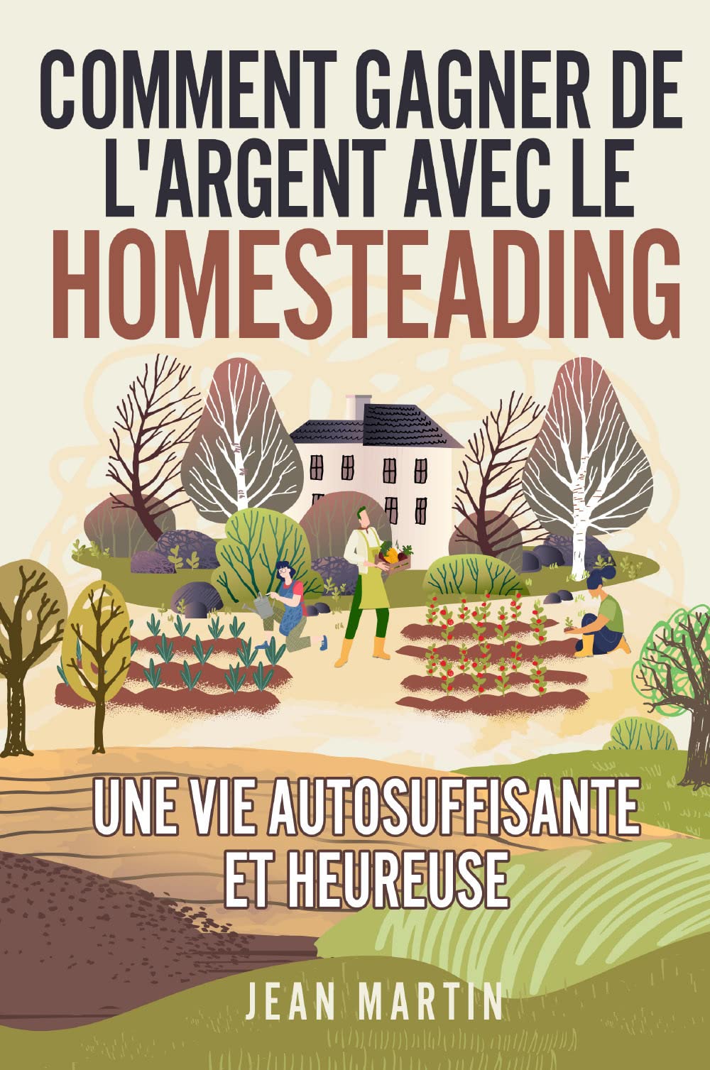 Comment gagner de l'argent avec le homesteading. Une vie autosuffisante et heureuse book