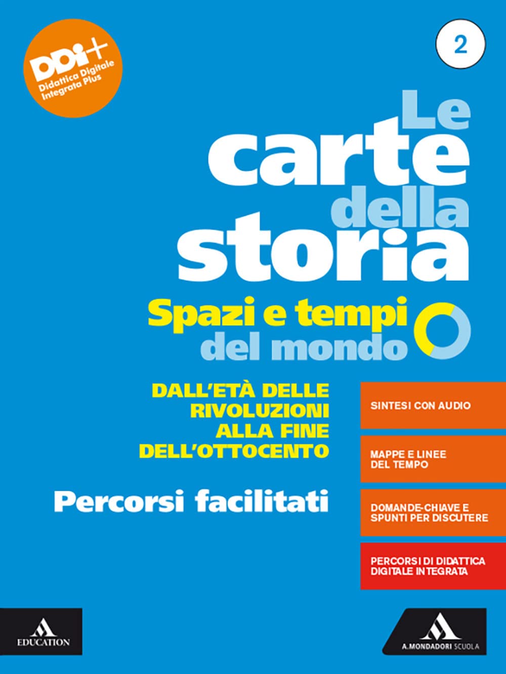 Le carte della storia. Spazi e tempi del mondo. Percorsi facilitati. Per i Licei e gli Ist. magistrali. Con e-book. Con espansione online. Dall'età delle rivoluzioni alla fine dell'Ottocento (Vol. 2) book