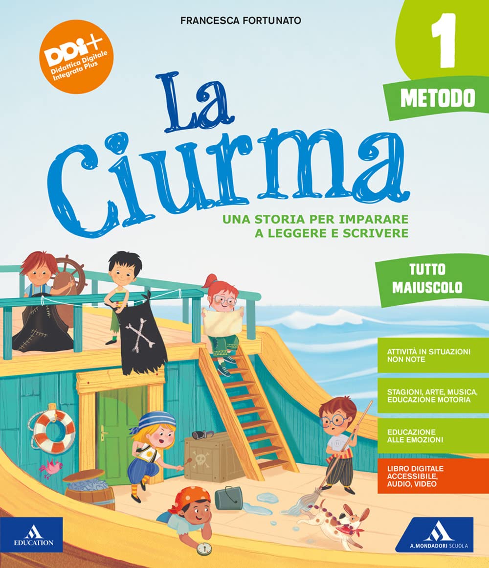 La ciurma. Con Metodo Tutto maiuscolo, Letture, Storia Geografia Scienze Tecnologia, Matematica, Quaderno primi giorni, Quaderno stampato e corsivo, ... Con e-book. Con espansione online (Vol. 1) book