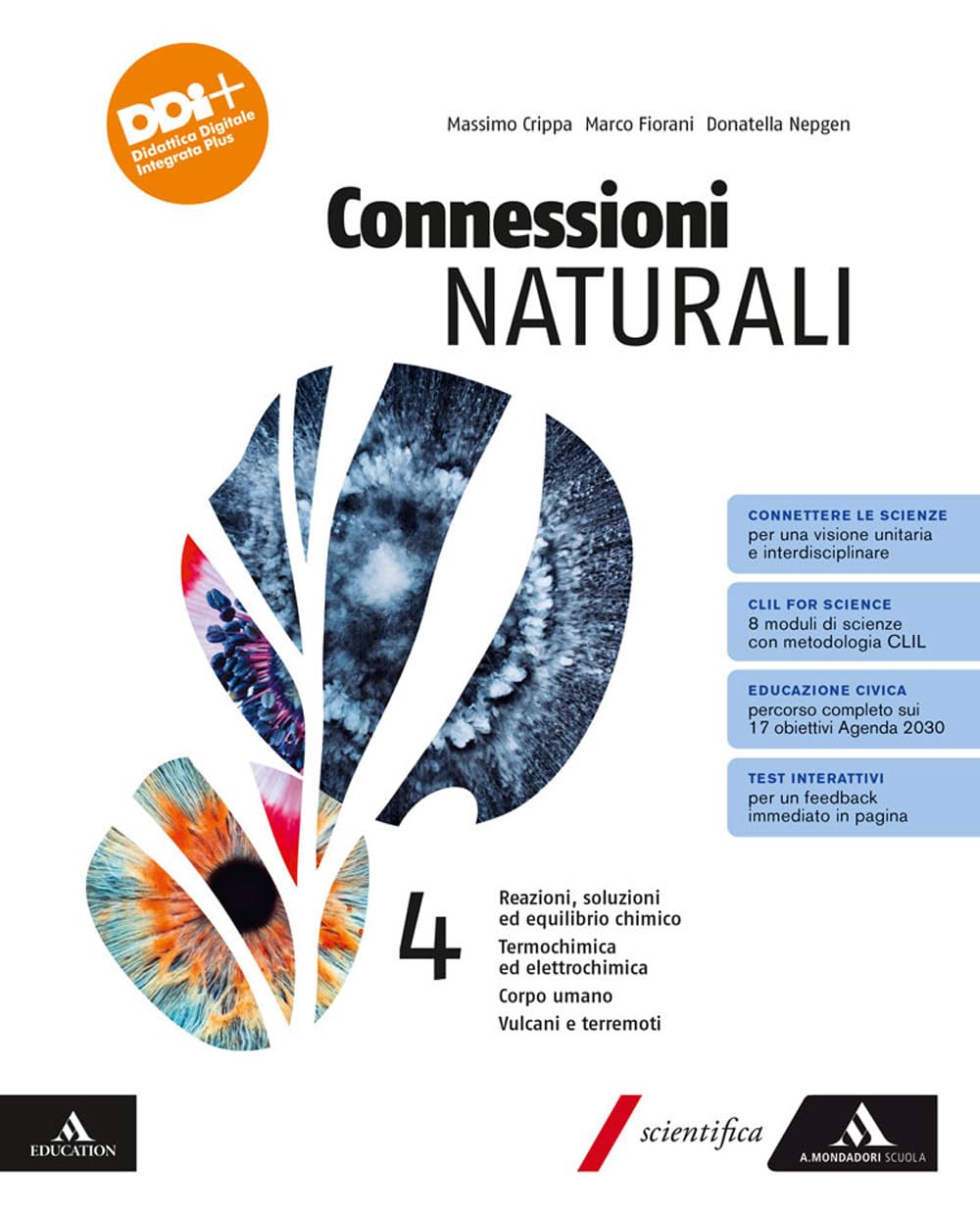 Connessioni naturali. Per le Scuole superiori. Con e-book. Con espansione online. Reazioni, soluzioni ed equilibrio chimico. Termodinamica ed elettrochimica. Corpo umano. Vulcani e terremoti (Vol. 4) book