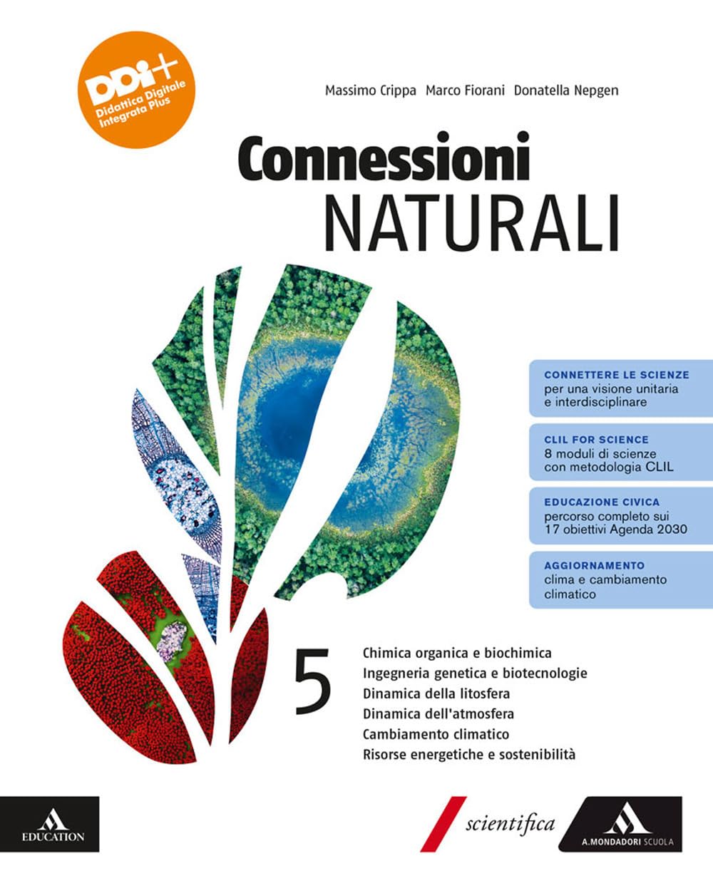 Connessioni naturali. Per le Scuole superiori. Con e-book. Con espansione online. Chimica organica e biochimica. Ingegneria genetica e biotenologia. ... litosfera. Cambiamento climatico... (Vol. 5) book