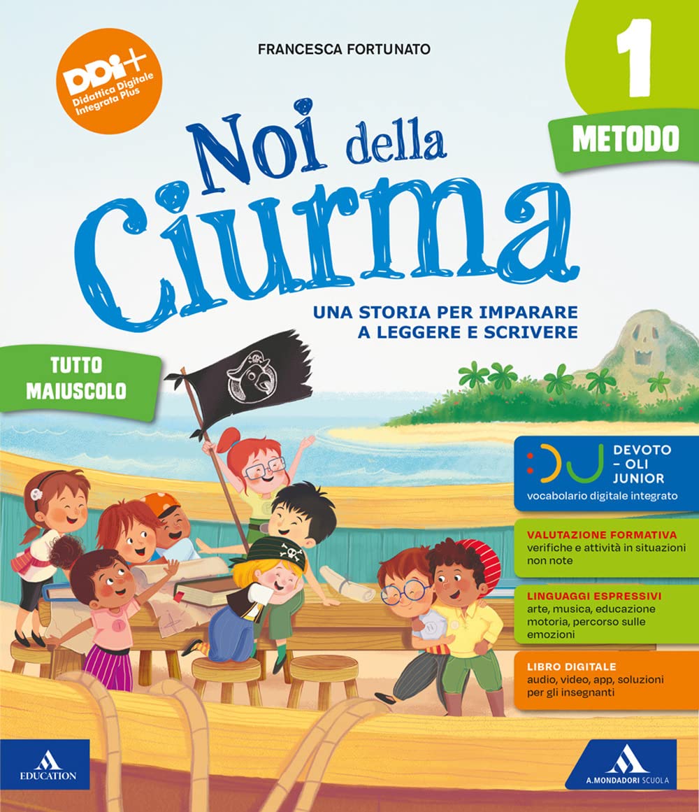 Noi della ciurma. Metodo Tutto maiuscolo. Con Letture, Storia Geografia Scienze Tecnologia, Matematica, Quaderno dello Stampato e del Corsivo, ... Le mie sfide, Alfabetiere ... (Vol. 1) book