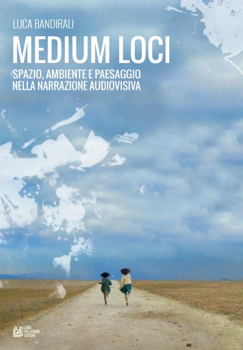 Medium loci. Spazio, ambiente e paesaggio nella narrazione audiovisiva book