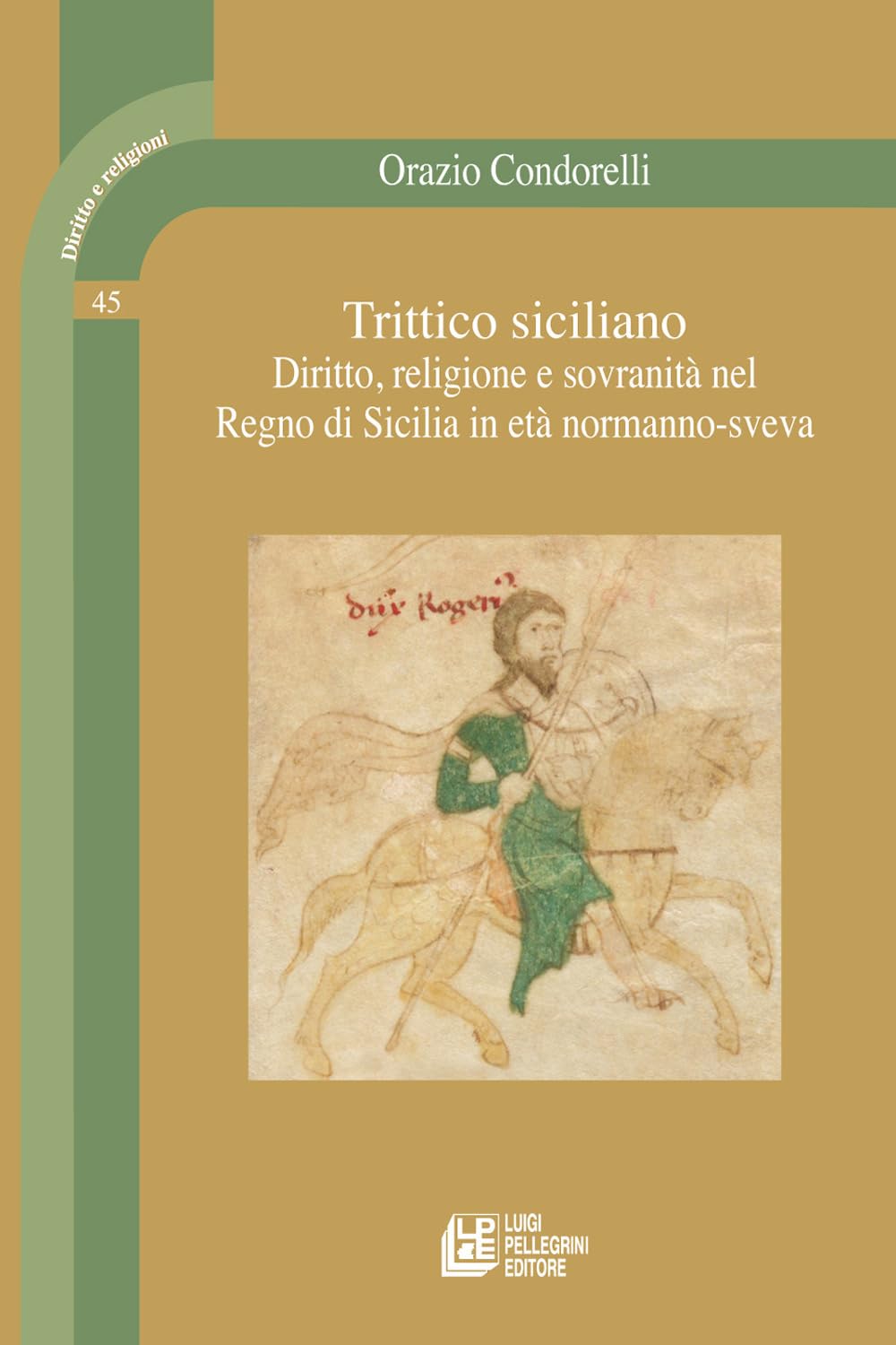 Trittico siciliano. Diritto, religione e sovranità nel Regno di Sicilia in età normanno-sveva book