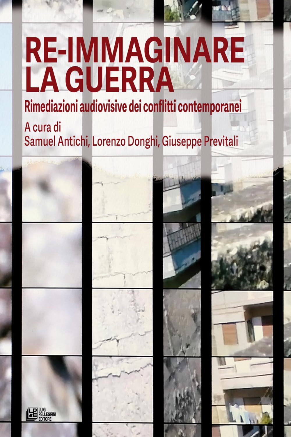 Re-immaginare la guerra. Rimediazioni audiovisive dei conflitti contemporanei book