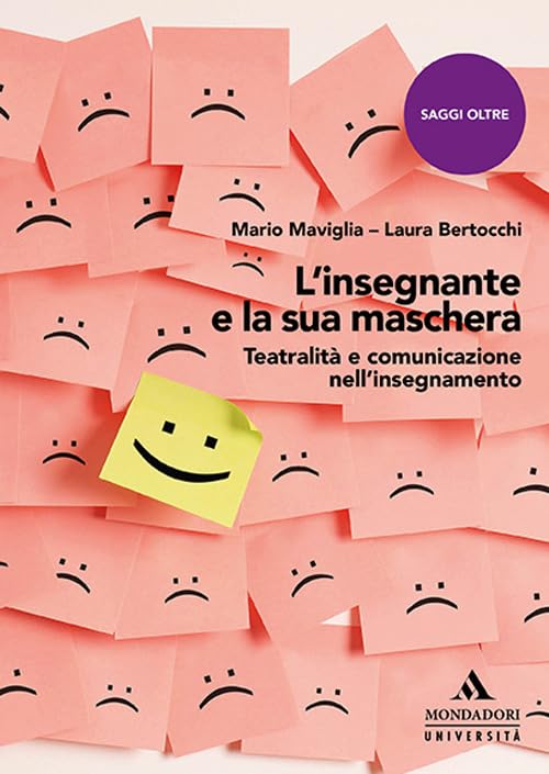 L'insegnante e la sua maschera. Teatralità e comunicazione nell'insegnamento book