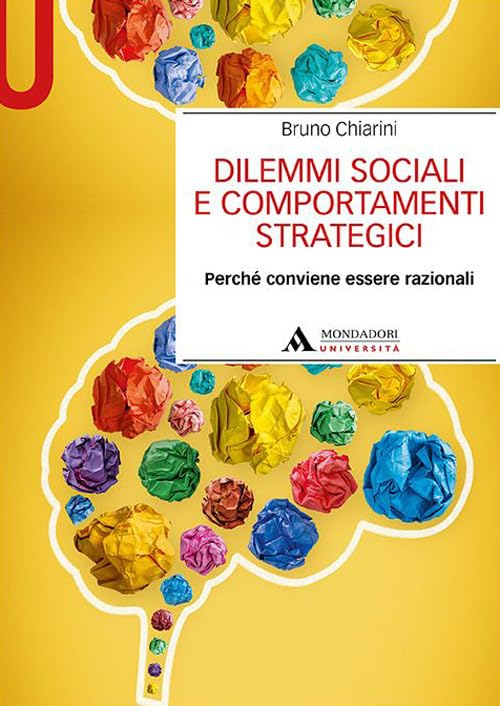 Dilemmi sociali e comportamenti strategici. Perché conviene essere razionali book