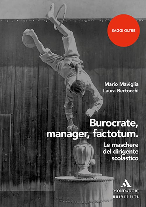 Burocrate, manager, factotum. Le maschere del dirigente scolastico book