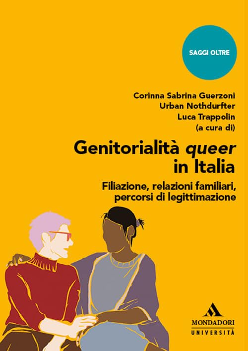 Genitorialità queer in Italia. Filiazione, relazioni familiari, percorsi di legittimazione book