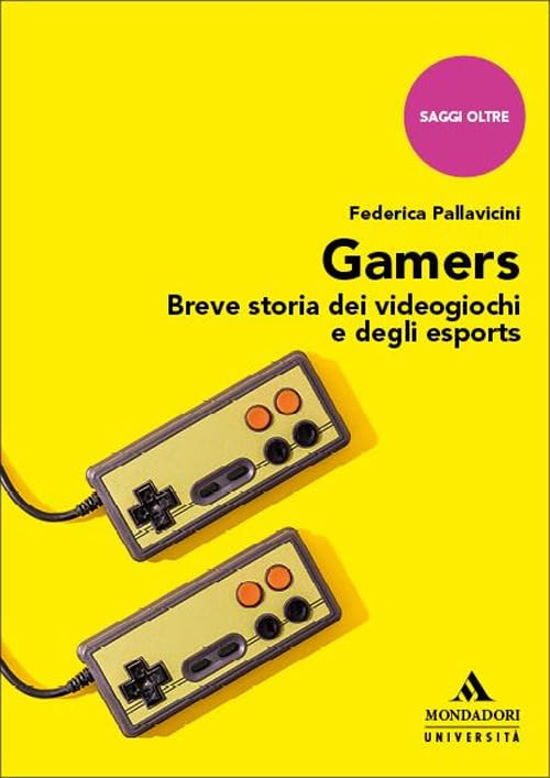 Gamers. Breve storia dei videogiochi e degli esports book
