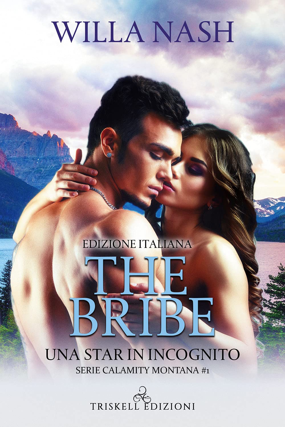The bribe. Una star in incognito. Calamity Montana (Romance) Contemporary literature