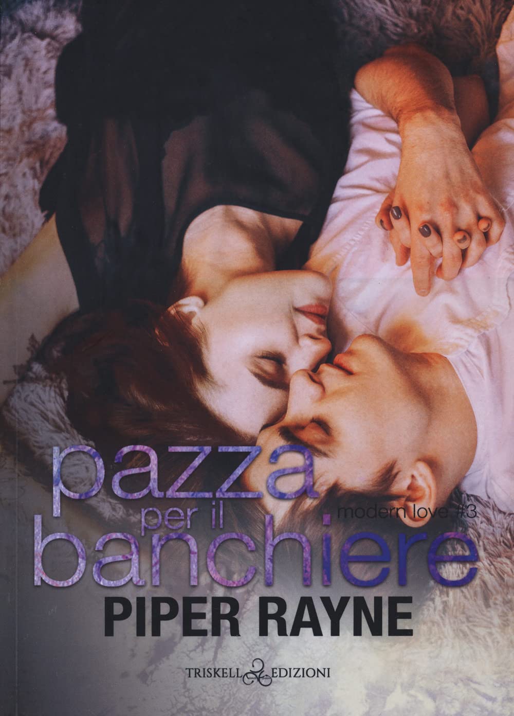 Pazza per il banchiere. Modern love (Vol. 3) book