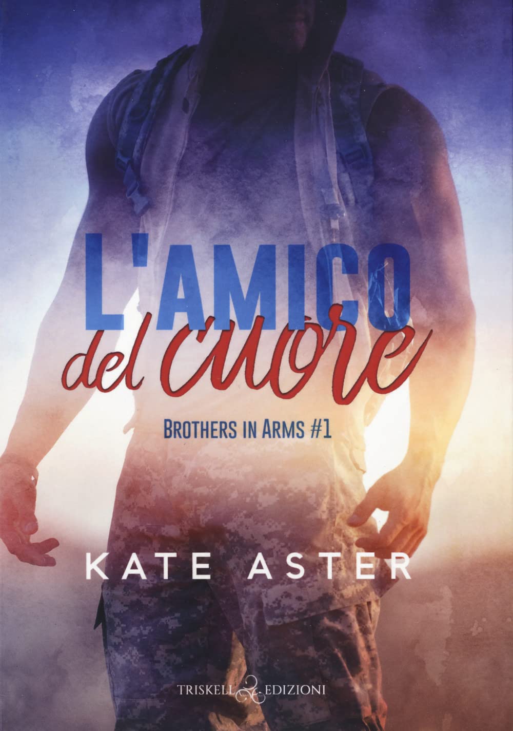 L'amico del cuore. Brothers in arms (Vol. 1) book