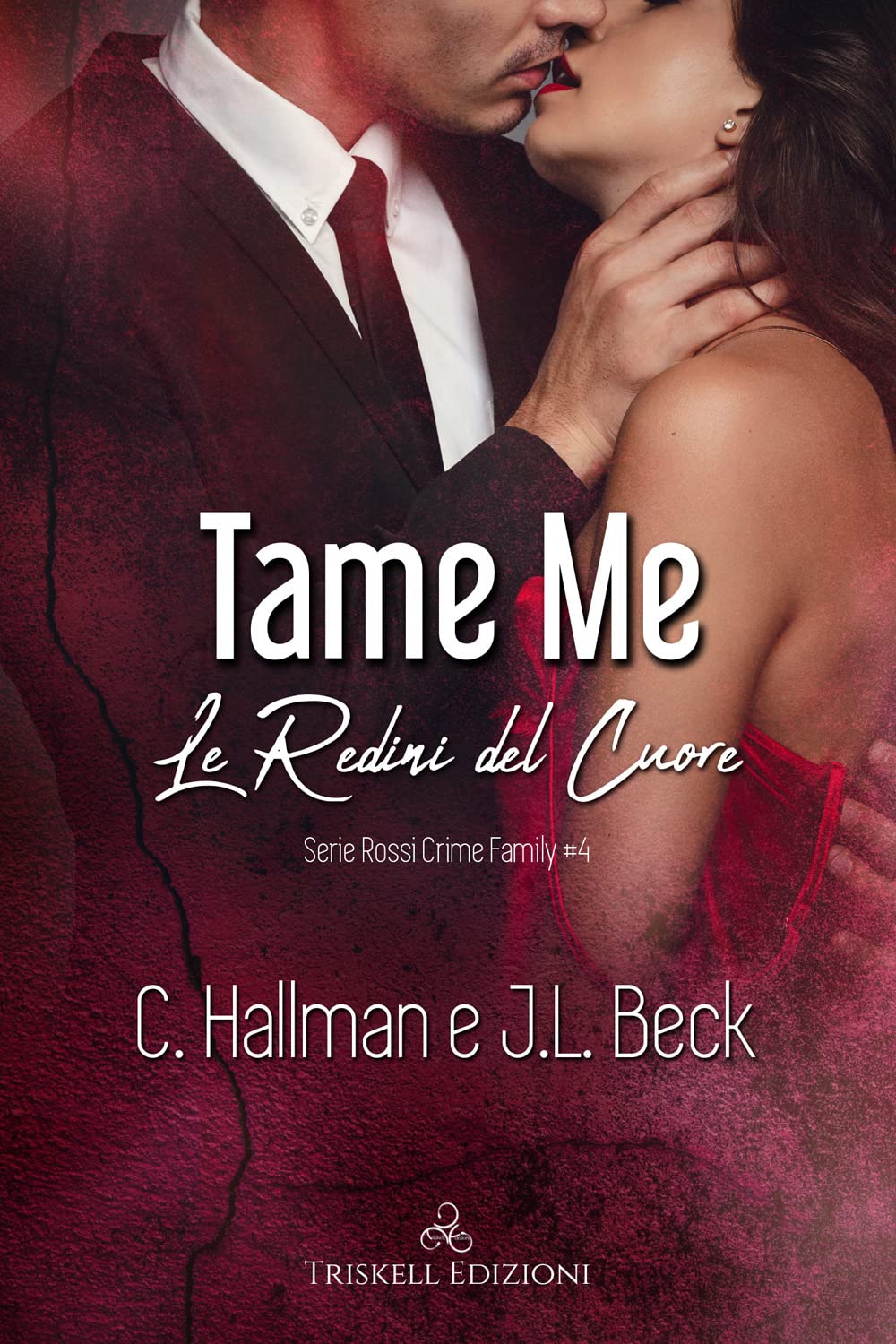Tame me. Le redini del cuore. Rossi crime family (Vol. 4) book