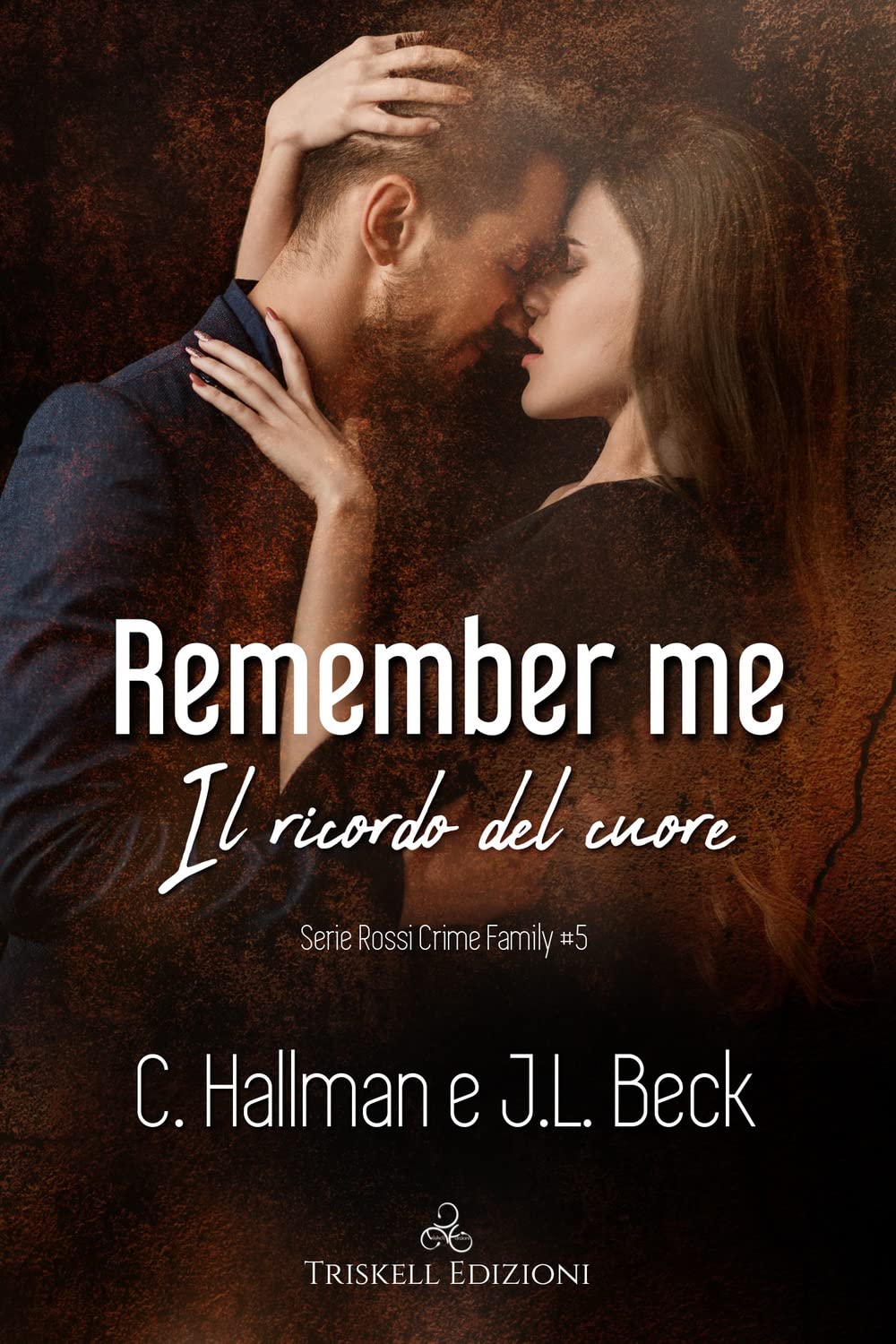 Remember me. Il ricordo del cuore. Rossi crime family (Vol. 5) (Romance) Contemporary literature